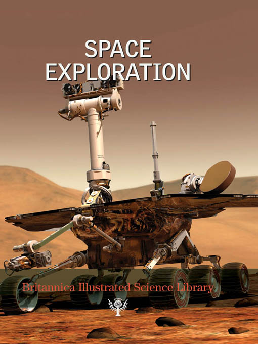 Title details for Britannica Illustrated Science Library: Space Exploration by Sol 90 & Encyclopaedia Britannica, Inc - Available